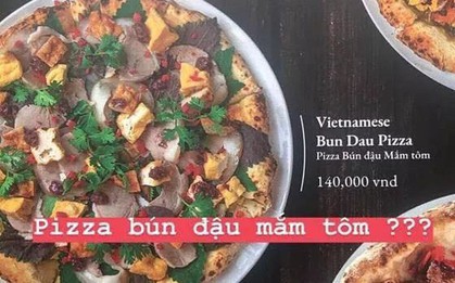 Pizza bún đậu mắm tôm: sự kết hợp khiến cộng đồng mạng "nghe thôi đã muốn chao đảo"