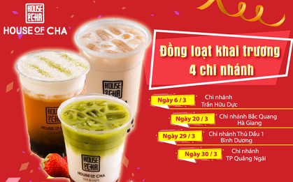 Chuỗi trà sữa House of Cha khai trương 4 chi nhánh trên toàn quốc