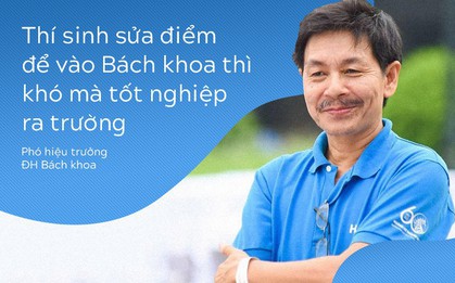 Phó Hiệu trưởng ĐH Bách khoa: Thí sinh sửa điểm để đỗ trường tôi thì rất khó có thể tốt nghiệp ra trường!