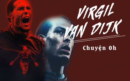 Chuyện lúc 0h: Trung vệ hay nhất thế giới Virgil van Dijk và hành trình tỏa sáng của cậu bé rửa bát thuê