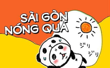 Ối giời ơi, Sài Gòn lại nóng!!!