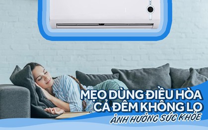 Điều hoà là “bạn thân” của chúng ta những đêm hè nhưng hãy luôn lưu ý các điều sau để giữ sức khoẻ