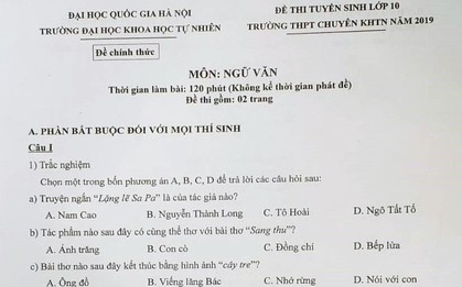 Đề thi môn Văn lớp 10 của Trường THPT Chuyên Khoa học Tự nhiên: Quá dễ so với tưởng tượng của thí sinh