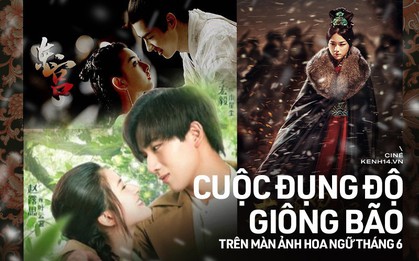 Truyền hình Hoa Ngữ tháng 6: "Dư Hoài" Lưu Hạo Nhiên dẫn đầu binh đoàn trai đẹp tấn công màn ảnh nhỏ