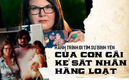 Tuổi thơ bi đát và hành trình tìm bình yên của con gái kẻ sát nhân hàng loạt: Từng muốn tự tử vì sợ trở thành quái vật giống bố