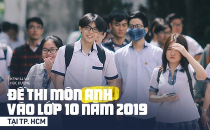 Đề thi Tiếng Anh vào lớp 10 ở TPHCM có sai sót, nhiều thí sinh buồn bã vì không làm được bài