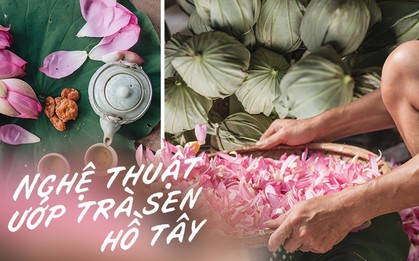 Từng được hãng tin AFP của Pháp giới thiệu, nghệ thuật ướp trà sen hồ Tây có gì mà khiến người ta chú ý đến vậy?