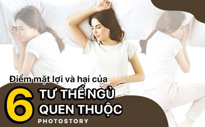 Điểm danh 6 tư thế ngủ quen thuộc để chọn riêng cho mình phương án phù hợp nhất