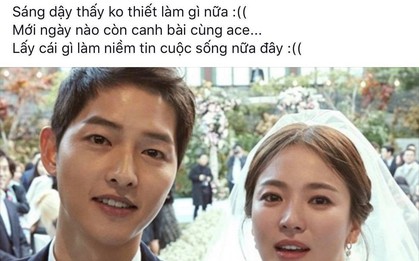 Dân mạng Việt sốc trước tin Song - Song ly hôn: Động lực để yêu và cưới của tôi tan tành rồi!