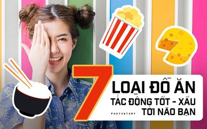 7 loại thực phẩm tác động tốt - xấu tới não bộ của bạn