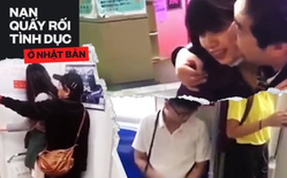 Đoạn clip không khác gì "phim đen" về thực trạng quấy rối tình dục nơi công cộng tại Nhật Bản khiến chị em chết khiếp, đàn ông cũng phát ngượng