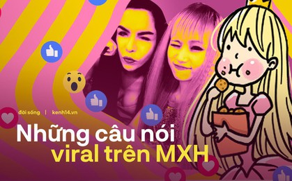 Nửa năm qua bạn không làm được gì nhưng dân mạng thì đã kịp nói câu nào viral câu đó: Đường đua “cụm từ của năm” chưa bao giờ xôm như này!