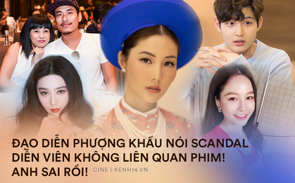 Hồn nhiên nói "không quan tâm đời tư diễn viên", đạo diễn Phượng Khấu chắc đã quên 5 lần dư luận tẩy chay phim cực gắt vì scandal