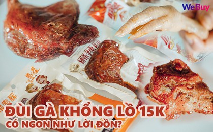 Review “tận miệng” đùi gà 15k Trung Quốc hot rần rần: Không dở nhưng chẳng đủ ngon để trở thành món khoái khẩu
