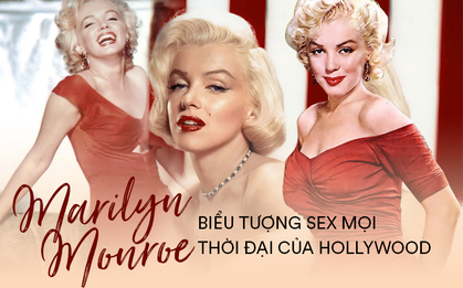 Bi kịch biểu tượng sex Hollywood Marilyn Monroe: Mẹ hóa điên, 5 lần 7 lượt bị xâm hại, 3 lần qua đò và cái chết bí ẩn