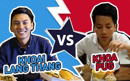 Khoai Lang Thang và Khoa Pug - Hai Youtuber triệu view, cùng hot như nhau nhưng phong cách đối lập một trời một vực
