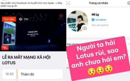 Dân tình hào hứng sau đêm ra mắt MXH Lotus: “Có thêm mạng xã hội nữa cũng tốt, có thêm nền tảng cho content sạch cũng tốt”