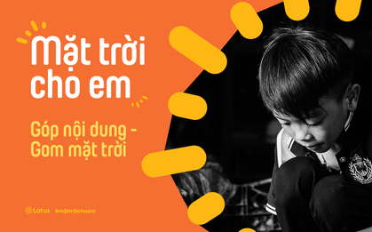 Chương trình cộng đồng "Mặt trời cho em" - đã đến lúc chúng ta cần có cách nhìn, cách làm mới đối với việc làm từ thiện