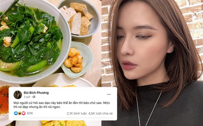 Bích Phương chia sẻ chân lý mà bất cứ tín đồ ăn uống nào cũng phải gật đầu lia lịa: "Nhịn thì nó đẹp nhưng ăn thì nó ngon"