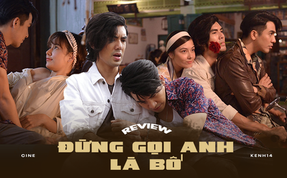Đừng Gọi Anh Là Bố mượn xuyên không kể chuyện tình cha con cười đổ lệ, cái kết đẹp nhất cho điện ảnh 2020 là đây!