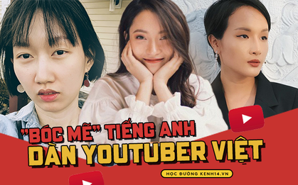 Khi dàn Youtuber Việt bị bóc mẽ Tiếng Anh: Khánh Vy, Hana’s Lexis, Giang Ơi, Pew Pew... ai giỏi nhất?