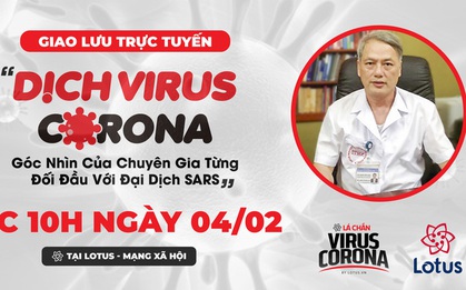 Giao lưu trực tuyến: Dịch virus corona - góc nhìn của chuyên gia từng đối đầu với đại dịch SARS