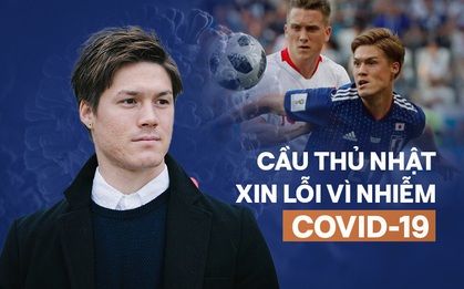 Hậu vệ điển trai trở thành cầu thủ Nhật Bản đầu tiên mắc Covid-19, viết thư xin lỗi “vì đã làm phiền nhiều người”