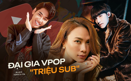 13 nghệ sĩ Vpop sở hữu kênh YouTube đạt trên 1 triệu subscribe: Sơn Tùng M-TP nắm chắc số 1, K-ICM quyết liệt bám đuổi còn Mỹ Tâm mãi mãi là một bí ẩn?