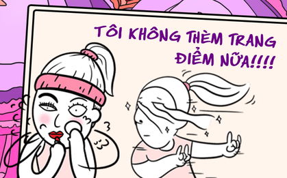 Khi nào thì con gái quyết định không thèm trang điểm nữa?