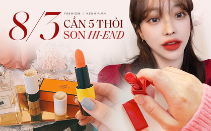 Trứng rán cần mỡ, bắp cần bơ, làm đẹp không cần cớ, các cô gái cần 5 thỏi son hi-end cho 8/3 cơ