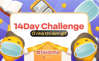 Ở nhà thì làm gì? 14 điều dưới đây sẽ khiến bạn không còn thấy "chán òm" khi phải bó gối một chỗ