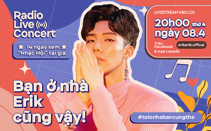Tránh dịch ở nhà tưởng có tất cả nhưng thiếu... Erik, thế thì hẹn bạn tối nay 8 giờ nghe chính chủ hát cho mà nghe, tiện chia sẻ "bí kíp" luyện 6 múi!