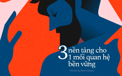 Thế nào là một mối quan hệ lành mạnh: 3 yếu tố quan trọng nhất quyết định sự bền vững và tích cực của một tình yêu