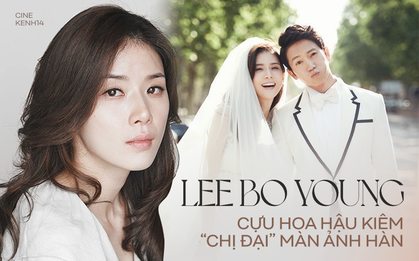 Lee Bo Young: Mỹ nhân nói không với vai "bánh bèo", chồng con đề huề vẫn đẳng cấp cả tài lẫn sắc