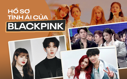 Hồ sơ tình ái của BLACKPINK: Jisoo - Rosé có duyên với BTS, Jennie dây dưa toàn "máu mặt", Lisa lại vỡ mộng nhất?