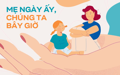 Theo thời gian, mẹ sẽ khác và chúng ta cũng khác, chỉ có tình yêu thương là mãi không đổi thay