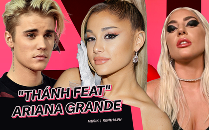 "Mát tay" như "thánh feat" Ariana Grande: Từ Justin Bieber cho đến Lady Gaga, cứ kết hợp với "nữ hoàng streaming" là một bước lên luôn!