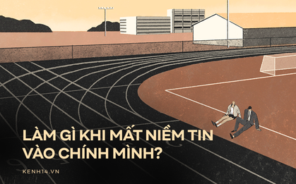 5 điều bạn cần nhớ mỗi khi đánh mất niềm tin vào bản thân