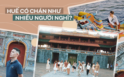 Người yêu Huế nói gì trước lời chê "chỗ này cực chán": Đây là cố đô, có phải phố phường kinh doanh đâu mà nhộn nhịp được như Hội An!