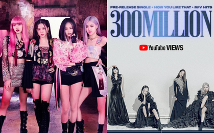 "How You Like That" cán mốc 300 triệu lượt xem, BLACKPINK phá kỷ lục Kpop do chính mình tạo nên nhưng vẫn thua Adele và Taylor Swift