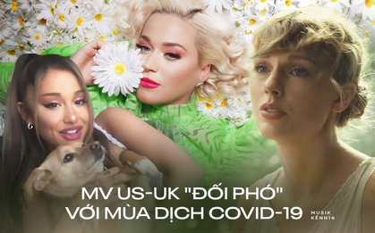 Cách làm MV mùa dịch của sao US-UK: Katy Perry ra vườn hoa chơi, Ariana Grande quay Vlog, riêng Taylor Swift vẫn "lên rừng xuống biển"
