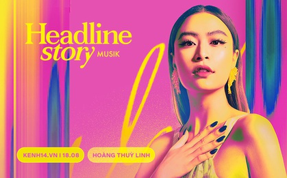 Hoàng Thuỳ Linh: “Nhiều người nghĩ Top Trending là lớn lắm rồi, thật ra cũng đáng tự hào nhưng đừng ngộ nhận đó là hit"