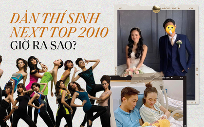Dàn mỹ nhân hot nhất Next Top 2010 sau 10 năm: Đều lột xác, lấy hết đại gia đến chồng Tây, bất ngờ nhất là Phạm Hương - Tuyết Lan