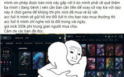 Rao bán tài khoản LMHT để chăm sóc cha bị bệnh, game thủ nhận cái kết ấm lòng từ cộng đồng