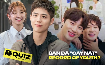Đã tự nhận là mọt phim Hàn "hệ nằm lòng", thử chơi quiz Record Of Youth xem bạn "sõi" đến đâu nhé!