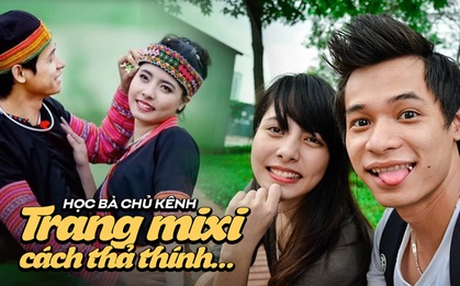 Muốn lấy được chồng như Độ Mixi, học ngay bà Trang chủ kênh cách thả thính "không trượt phát nào"