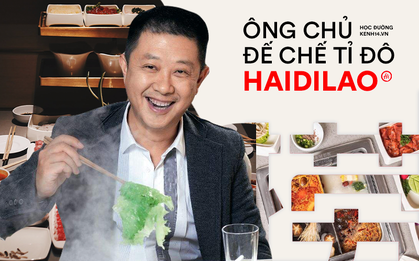 Từ anh thợ hàn thất bại đến "vua lẩu" Haidilao: 3 lần khởi nghiệp ê chề và cú lội ngược dòng gây dựng đế chế tỉ đô