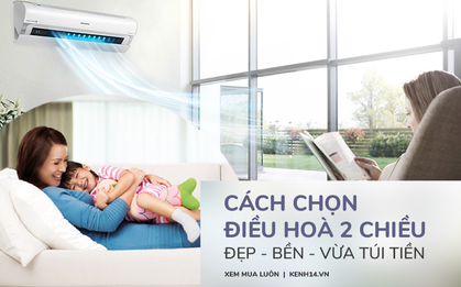 Góc chị em low-tech: Chọn mua điều hoà 2 chiều sao cho đẹp, bền, ngôi nhà nhìn sang chảnh mà lại tiết kiệm túi tiền?