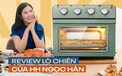 Chiếc lò chiên giá 3 triệu có gì hay mà được Hoa hậu Ngọc Hân tin dùng, nấu 7749 món ngon hết ý?