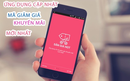 Bỏ túi 3 ứng dụng giúp gom mã giảm giá cực đỉnh, "con nghiện" săn sale phải thử ngay!